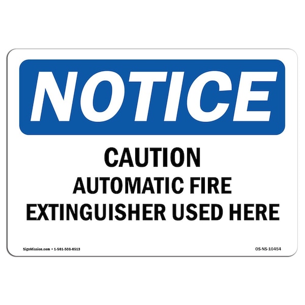 OSHA Sign, Automatic Fire Extinguisher Used Inside, 18in X 12in Aluminum, 12" W, 18" L, Landscape